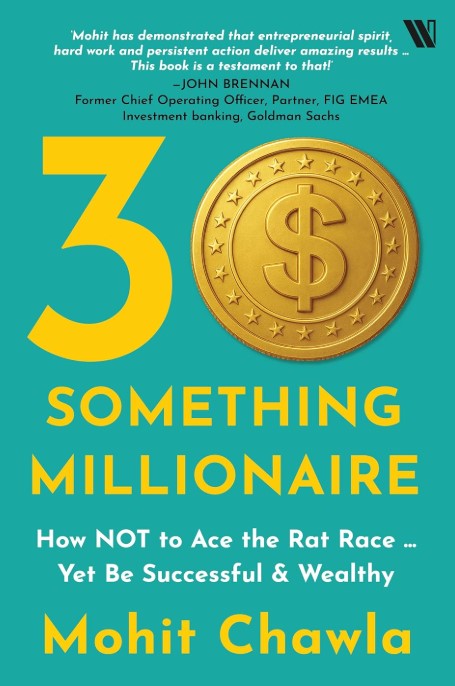 30 Something Millionaire: How NOT to Ace the Rat Race – Yet be Successful & Wealthy